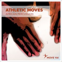 ATHLETIC MOVES African Percussion