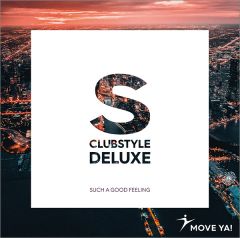 CLUBSTYLE DELUXE Such A Good Feeling
